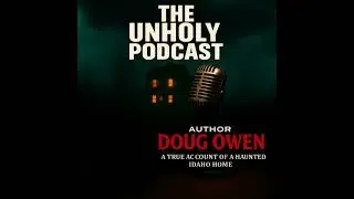 THE UNHOLY PODCAST EPISODE 10-HOLLYWOOD VS REALITY IN THE PARANORMAL