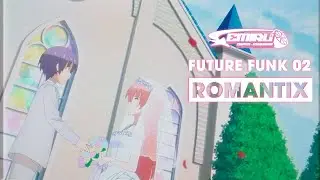 EMIRU - Future Funk Mix 02 - ROMANTIX - 128 BPM
