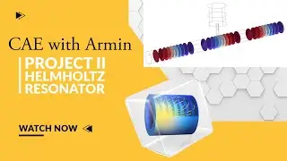 COMSOL Project 2: Acoustic of Helmholtz Resonator