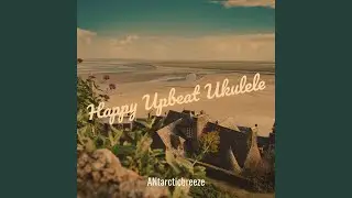 Happy Upbeat Ukulele