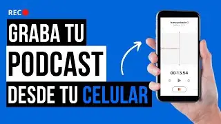 📱 Cómo GRABAR un PODCAST desde tu CELULAR