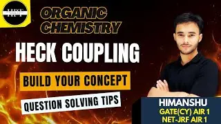 Heck Coupling || Organic Chemistry || GATE (CY) || CSIR NET || JAM || Chemical Sciences.
