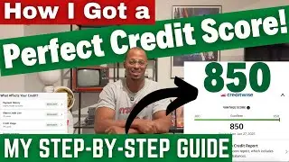 How I Got a Perfect 850 Credit Score: My 7-Step Guide to Transform Your Credit!