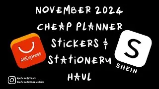 🛍️ UK Budget SHEIN Sticker Haul & AliExpress Stationery Unboxing | Functional Planner November 2024