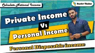 #7 Private Income and Personal Income | by Hardev Thakur