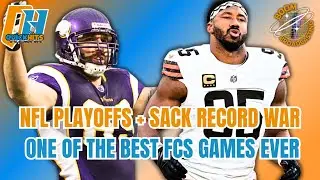 NFL Playoffs + Sack Record WAR + One of the Best FCS Games Ever