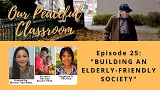 Ep 25 Building an Elderly-Friendly Society