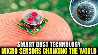 Smart Dust Technology &ndash; Micro Sensors Changing The World