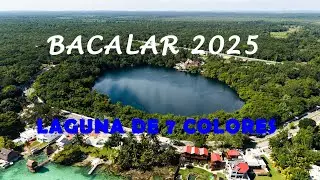 VACACIONES BACALAR 2025. LO QUE NO HAS VISTO. INCREIIIBLE.