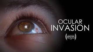 OCULAR INVASION (Short Film)