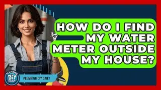 How Do I Find My Water Meter Outside My House? - Plumbing DIY Daily