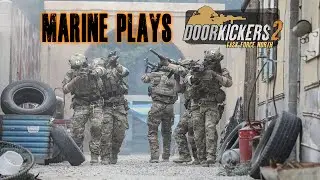 Marine Plays Door Kickers 2: FNGs and Lead The Way