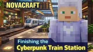 Episode 10 | Finishing the Cyberpunk Train Station Interior! | NovaCraft