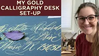 My Desk Set-Up While Making Gold Calligraphy