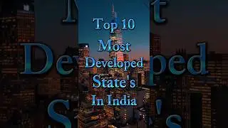 Top 10 Most Developed State's In India #top10 #development #states #top10facts #bangalore #mumbai