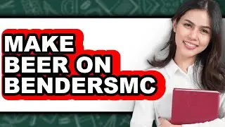 How to Make Beer on Bender's M.C. - Full Guide
