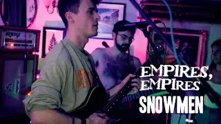 Snowmen - Empires, Empires (Live at the Queens Head)