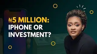 iPhone или инвестиция? Что 5 миллионов ₦ могут дать вам через 5&nbsp;лет
