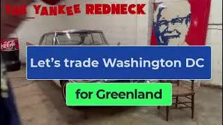 The Yankee Redneck, Let&rsquo;s Trade Washington DC for Greenland