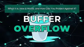 Buffer Overflow Explained. How Does Buffer Overflow Work and Why Is It Dangerous?