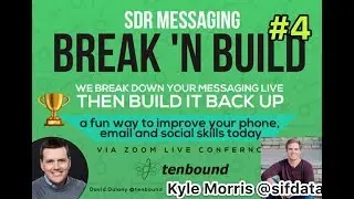 SDR Messaging Break N' Build #4 - Kyle Morris and David Dulany - The Best Email I Ever Received