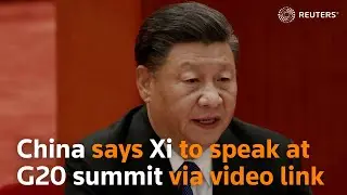 China says Xi to speak at G20 summit via video link