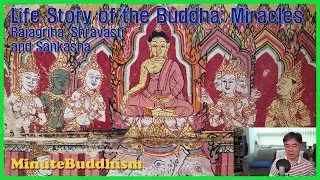 Life Story of the Buddha: miracles of Rajagriha, Shravasti, and Sankasha and their meaning