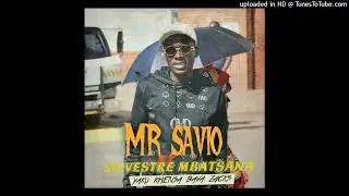 Mr savio ft Selvetre Mbatsana-(yaku khensa bava zeks)-produced by joas on the beatz-2024