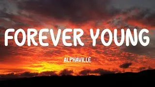 Alphaville - Forever Young (Lyrics)