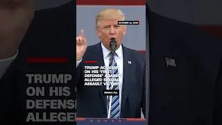 Trump accuser on his &lsquo;first defense&rsquo; against alleged sexual assault victims