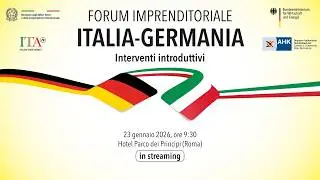 Forum Imprenditoriale Italia – Germania - Cerimonia di apertura