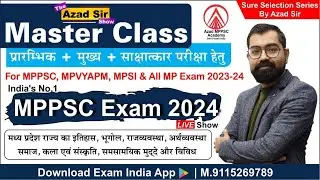 MPPSC Exam 2023 Exam (Prelims + Mains + Interview) Master Class By Azad Sir