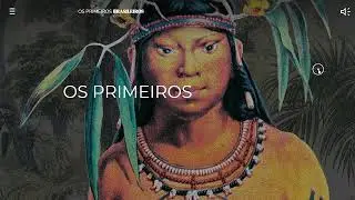 Vídeo Navegação Exposição Os Primeiros Brasileiros