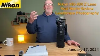 Nikon Z 180-600 Real World Landscape Photography Review and Comparison to the Nikon 200-500 f/5.6e