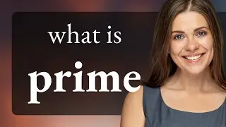 Prime • PRIME meaning
