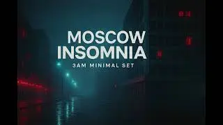 Stabilizor500X (From Moscow Insomnia &ndash; 3AM Minimal Set | Dark Underground Techno House Mix)