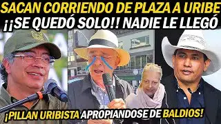 SE QUEDÓ SOLO: Sacan CORRIENDO a Uribe de Plaza ¡Desató BURLAS! PILLAN a seador uribista con BALDIOS