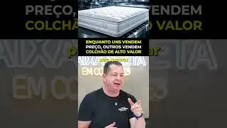 Enquanto uns Vendem Pre&ccedil;o, outros Vendem Colch&atilde;o de Alto Valor!