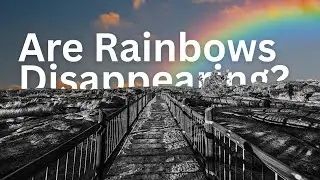 Are Rainbows Disappearing? The Shocking Impact of Climate Change - SIMPLIFIED
