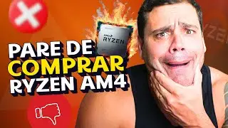 ASSIM N&Atilde;O VALE A PENA: N&Atilde;O COMPRE MAIS RYZEN AM4 EM 2025