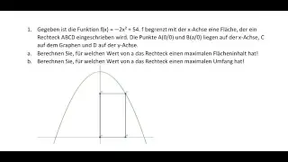 Extremwertprobleme, maximaler Flächeninhalt und Umfang eines Rechtecks