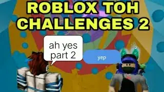 Roblox toh challenges part 2