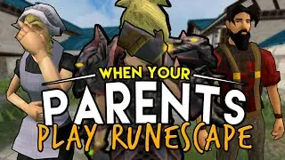 When your parents play Runescape