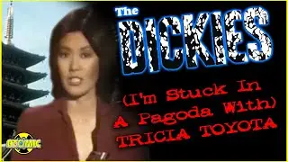 Dickies - (I'm Stuck In A Pagoda With) Tricia Toyota (Music Video)