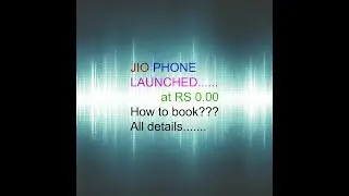 JIO Cheap 4G VOLTE Phone Lunched absolutely FREE!!!!!!!   How to book????All  Details.......