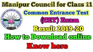 Manipur Council for Class 11 Common Entrance Test Exam Result  2019-20 / How to download online