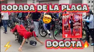 RODADA DE LA PLAGA EN BOGOTA🔥❤️⚡️ UNA LOCURA