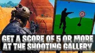 Get A Score of 5 or More at the Shooting Gallery Locations (Fortnite ALL LOCATIONS)