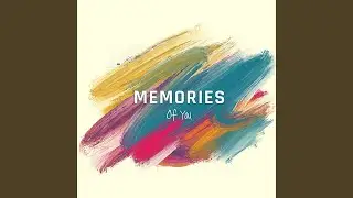 Memories of you