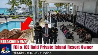 FBI & ICE Raid Private Island Resort Owner &mdash; Shipping Containers & 58 Missing Tourists Exposed